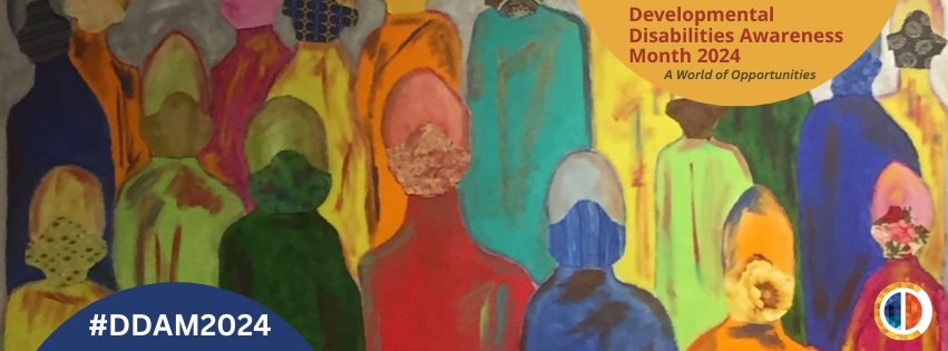 The artwork shows about a dozen people with their backs to us, each wearing a colorful cloak. Developmental Disabilities Awareness Month, A World of Opportunities, #DDAM2024